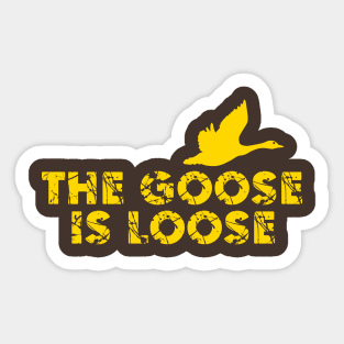 The Goose Is Loose Yellow Sticker